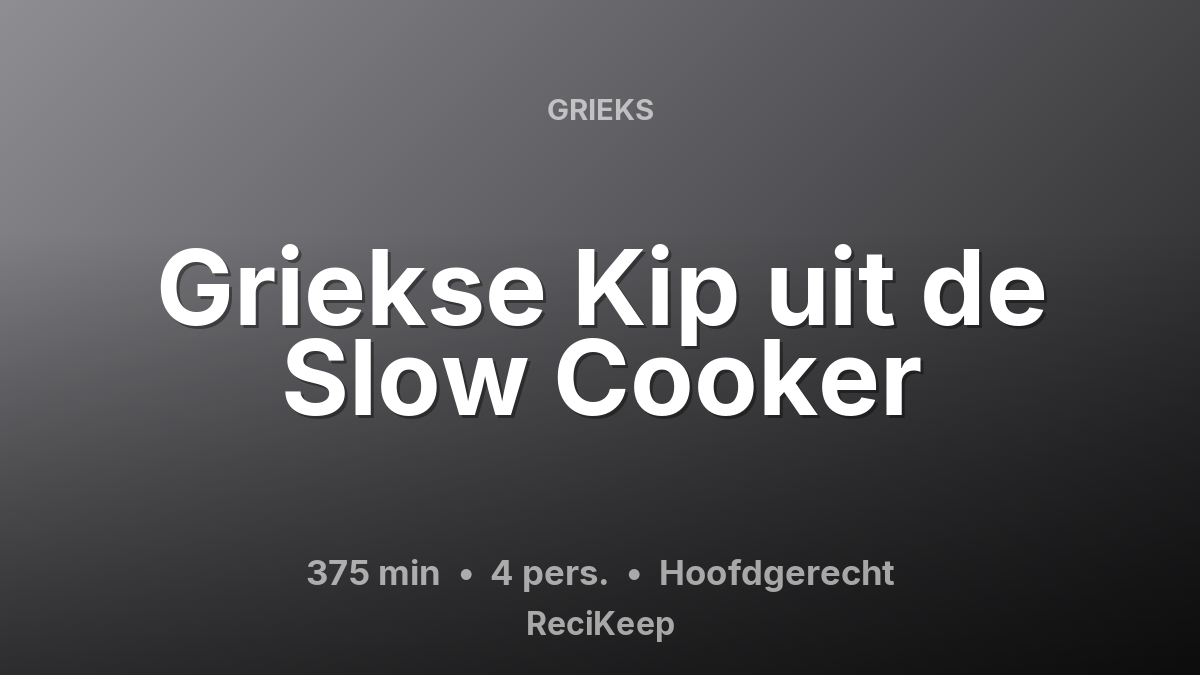 Receptkaart Griekse Kip uit de Slow Cooker – Hoofdgerecht