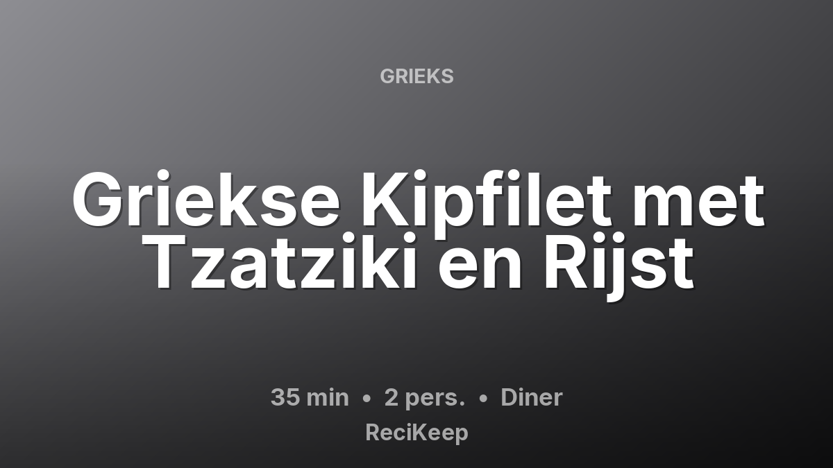 Receptkaart Griekse Kipfilet met Tzatziki en Rijst – Diner
