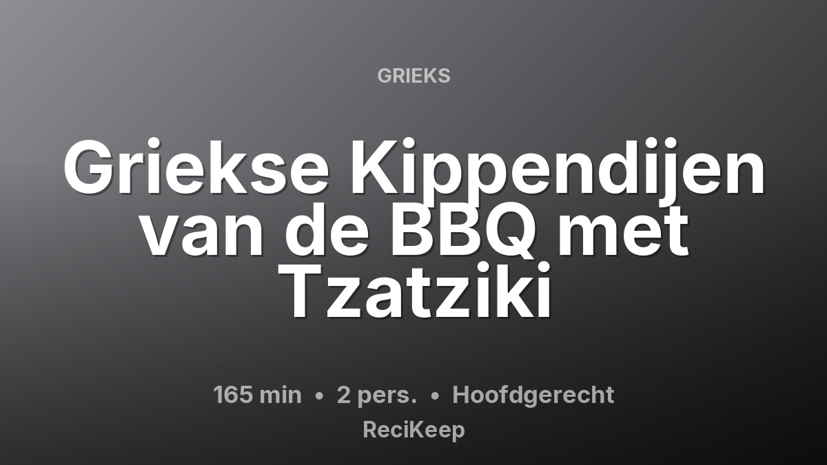 Receptkaart Griekse Kippendijen van de BBQ met Tzatziki – Hoofdgerecht