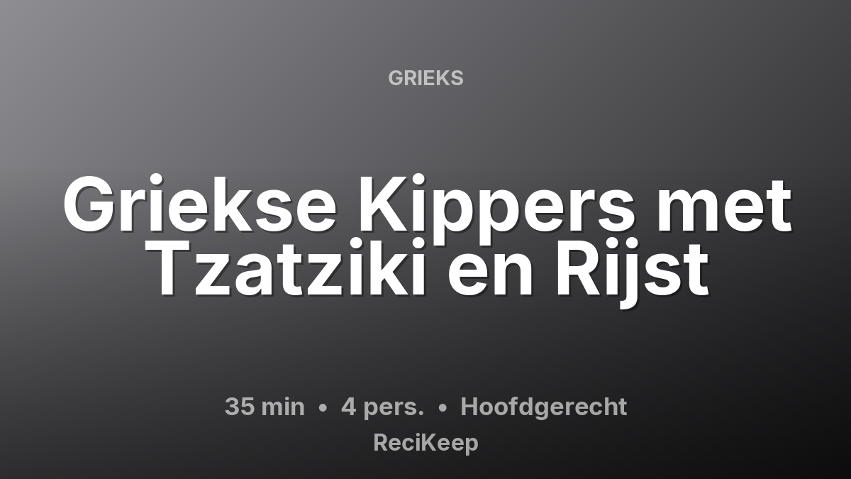 Receptkaart Griekse Kippers met Tzatziki en Rijst – Hoofdgerecht