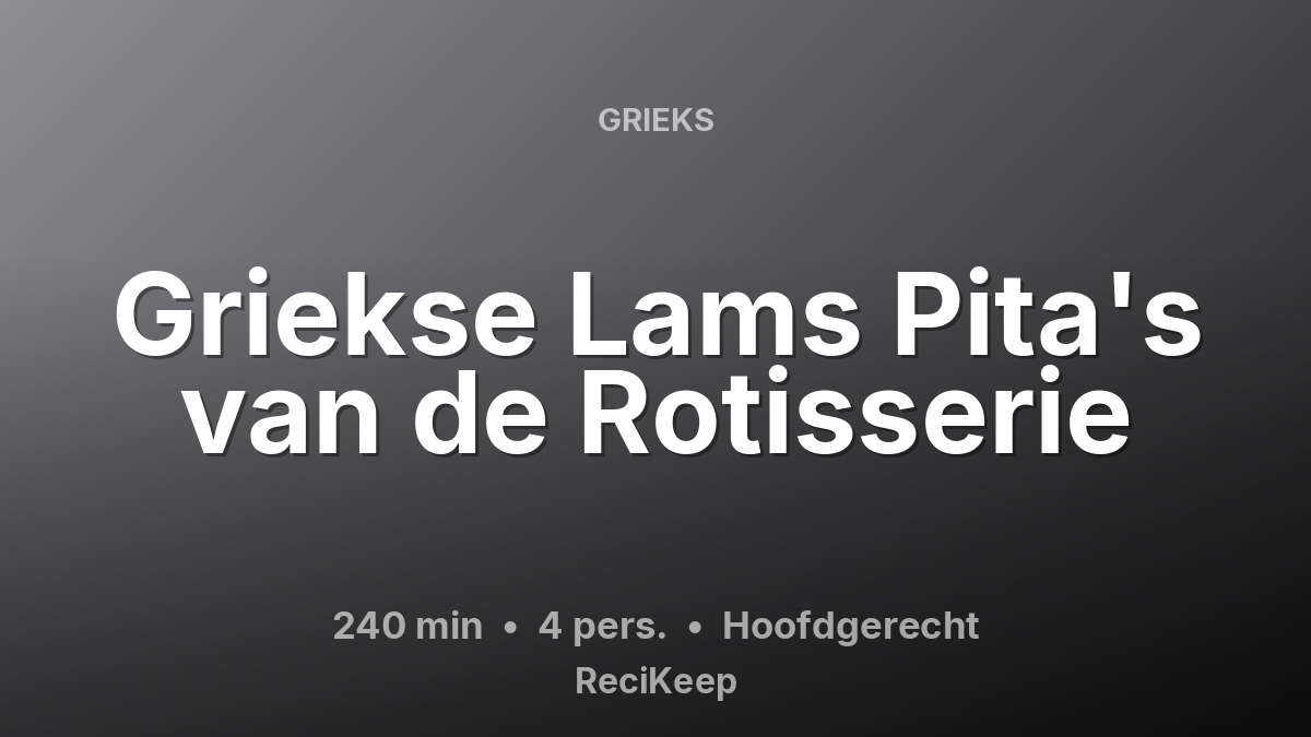 Receptkaart Griekse Lams Pita's van de Rotisserie – Hoofdgerecht