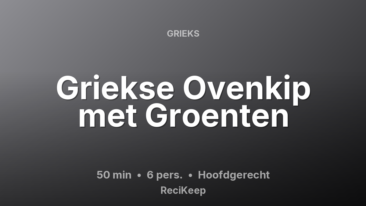 Receptkaart Griekse Ovenkip met Groenten – Hoofdgerecht