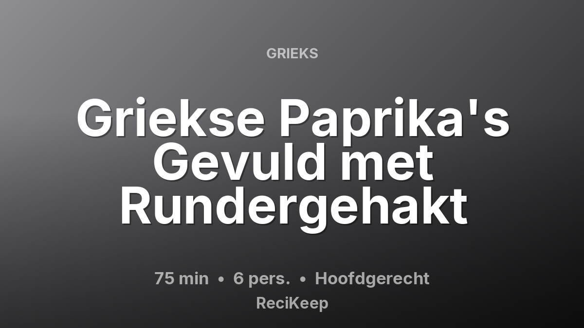 Receptkaart Griekse Paprika's Gevuld met Rundergehakt – Hoofdgerecht
