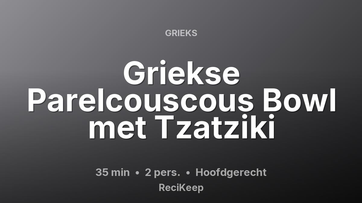 Receptkaart Griekse Parelcouscous Bowl met Tzatziki – Hoofdgerecht