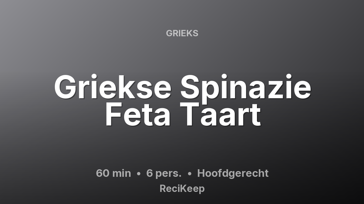 Receptkaart Griekse Spinazie Feta Taart – Hoofdgerecht