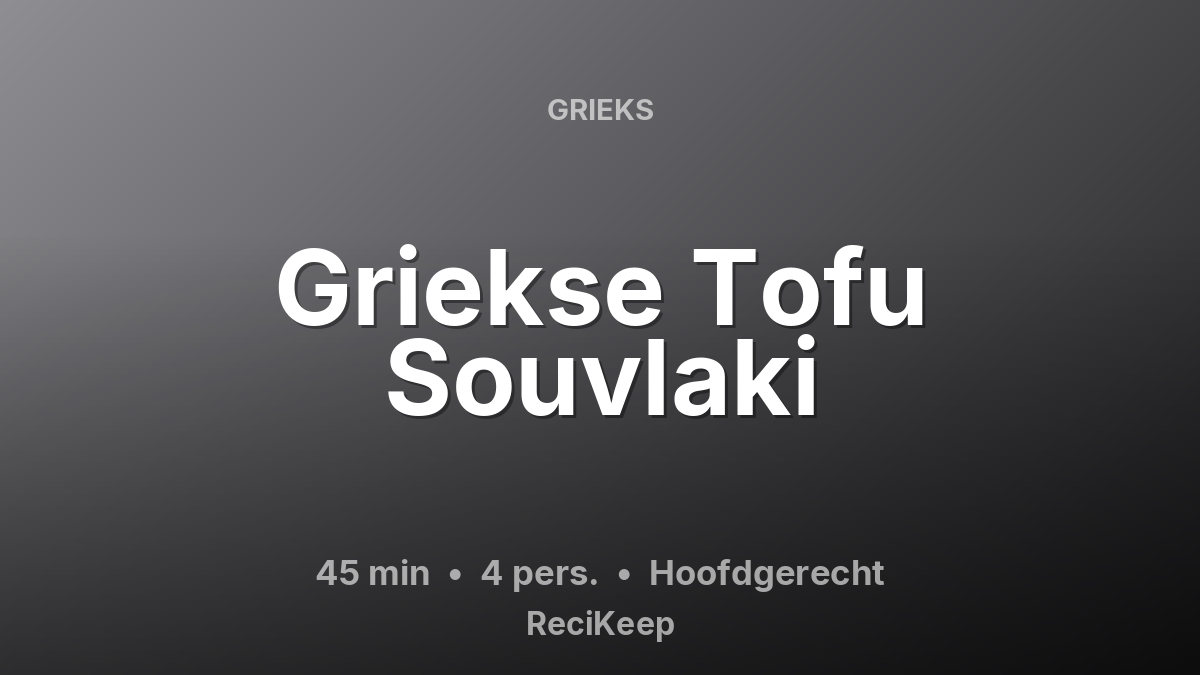 Receptkaart Griekse Tofu Souvlaki – Hoofdgerecht