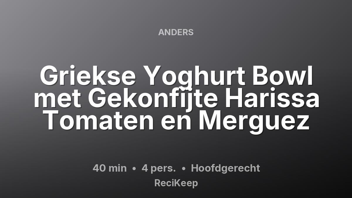 Receptkaart Griekse Yoghurt Bowl met Gekonfijte Harissa Tomaten en Merguez – Hoofdgerecht