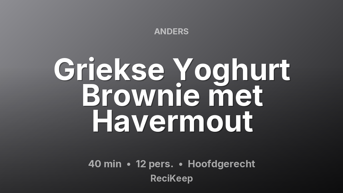 Receptkaart Griekse Yoghurt Brownie met Havermout – Hoofdgerecht