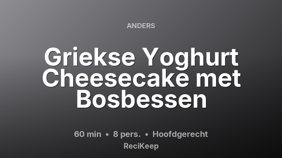 Receptkaart Griekse Yoghurt Cheesecake met Bosbessen – Hoofdgerecht