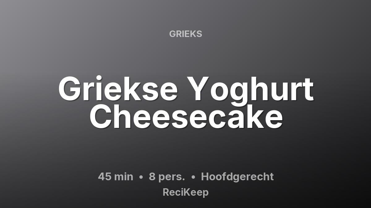 Receptkaart Griekse Yoghurt Cheesecake – Hoofdgerecht
