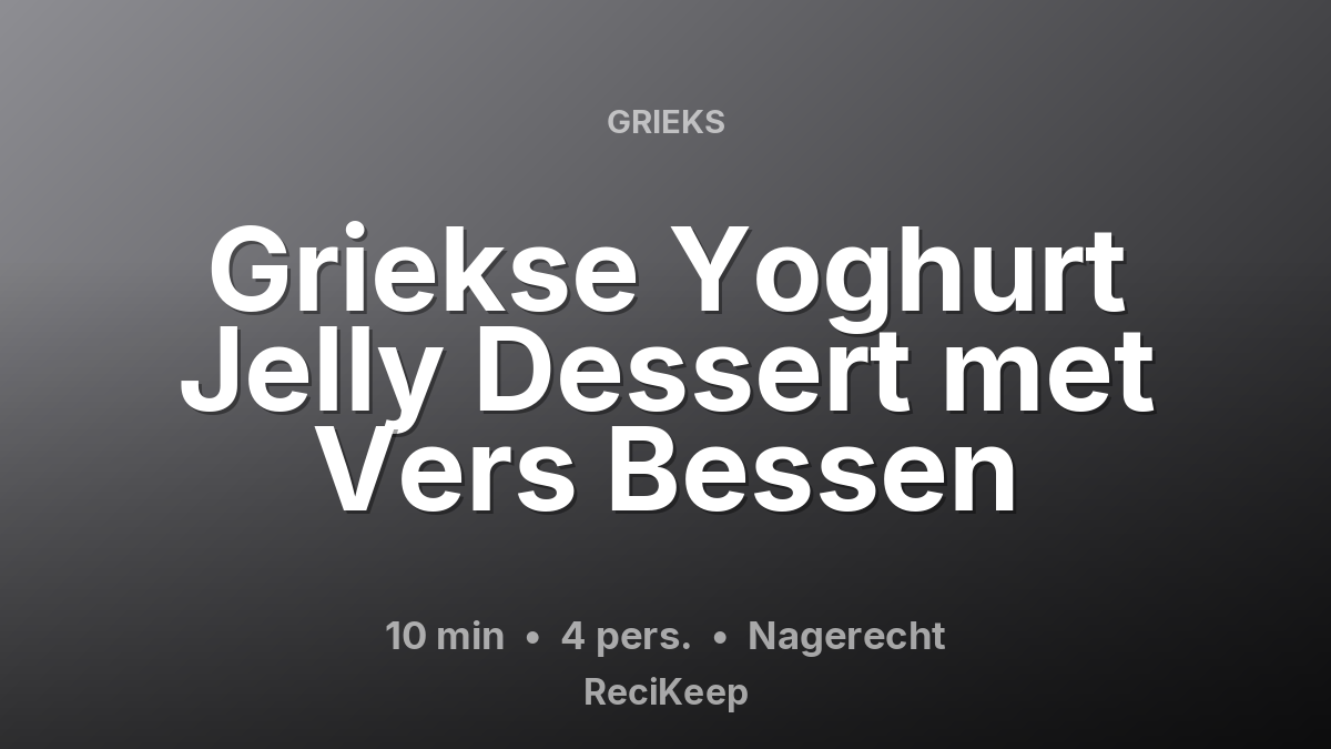 Receptkaart Griekse Yoghurt Jelly Dessert met Vers Bessen – Nagerecht