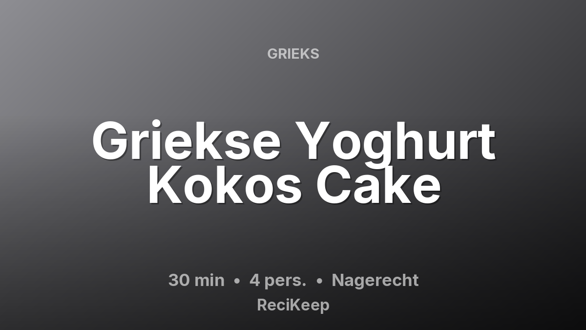 Receptkaart Griekse Yoghurt Kokos Cake – Nagerecht