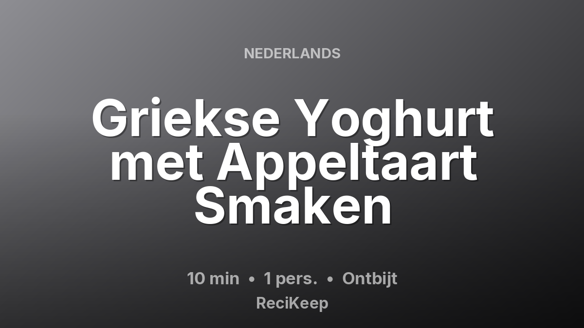 Receptkaart Griekse Yoghurt met Appeltaart Smaken – Ontbijt