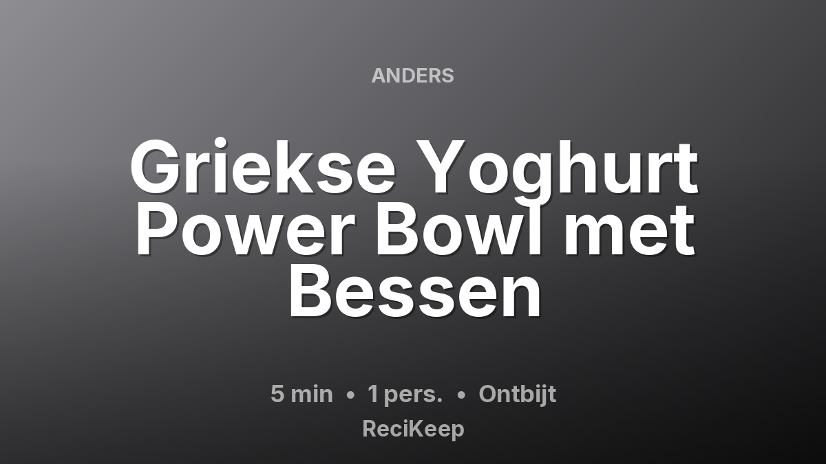 Receptkaart Griekse Yoghurt Power Bowl met Bessen – Ontbijt