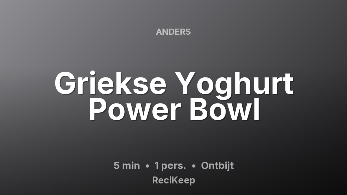 Receptkaart Griekse Yoghurt Power Bowl – Ontbijt