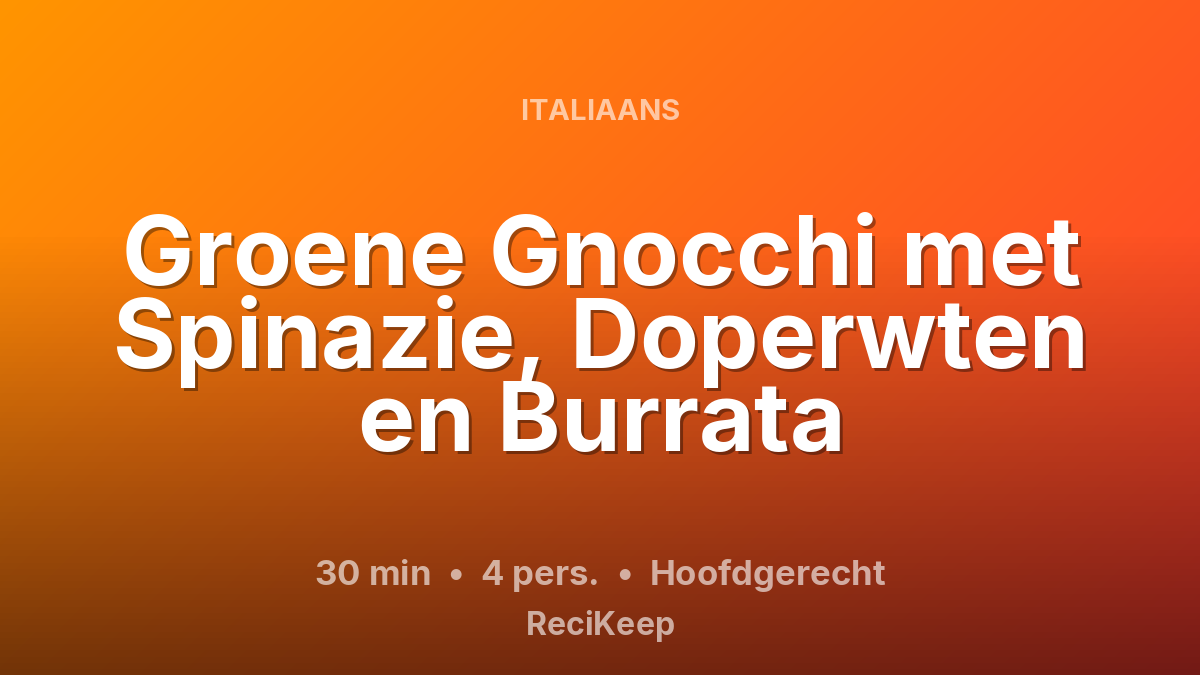 Receptkaart Groene Gnocchi met Spinazie, Doperwten en Burrata – Hoofdgerecht