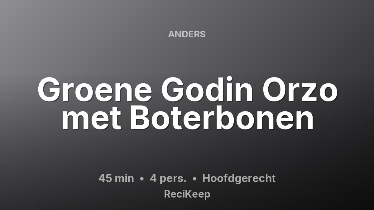 Receptkaart Groene Godin Orzo met Boterbonen – Hoofdgerecht