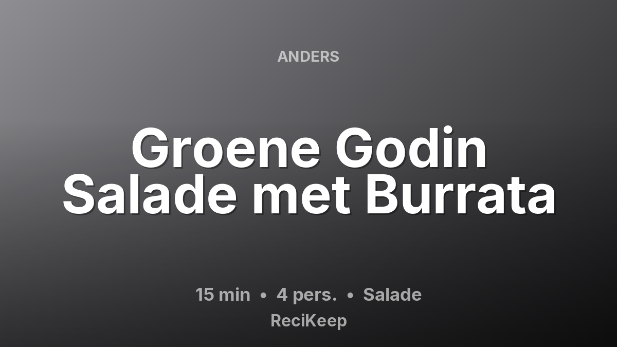 Receptkaart Groene Godin Salade met Burrata – Salade