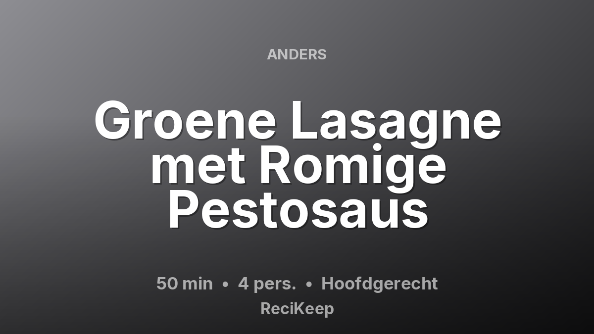 Receptkaart Groene Lasagne met Romige Pestosaus – Hoofdgerecht