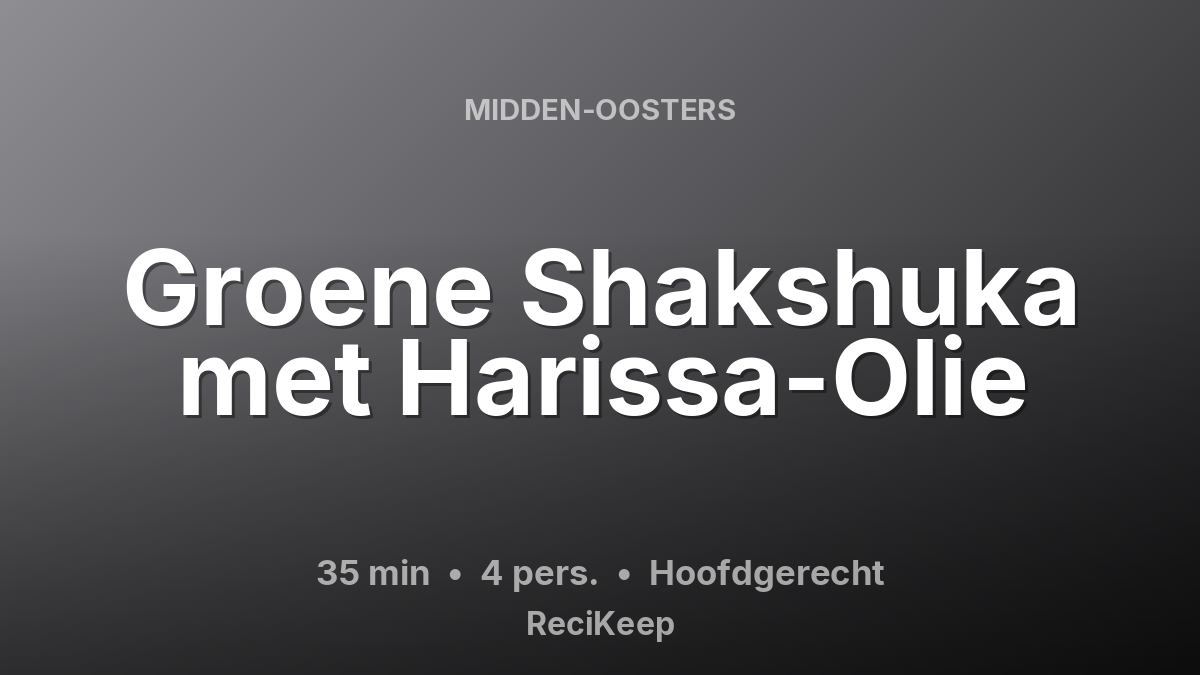 Receptkaart Groene Shakshuka met Harissa-Olie – Hoofdgerecht