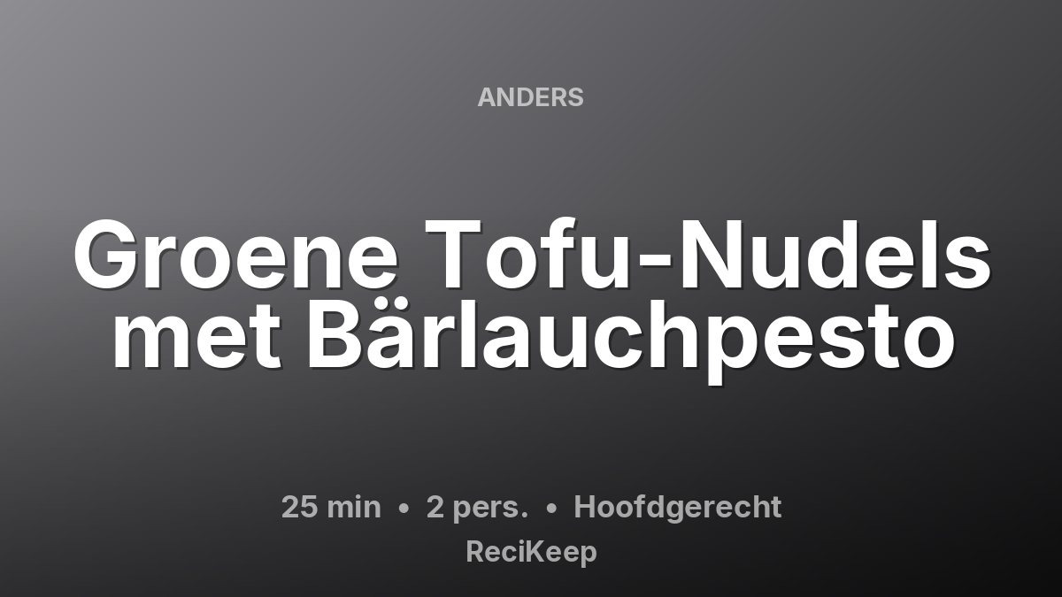 Receptkaart Groene Tofu-Nudels met Bärlauchpesto – Hoofdgerecht