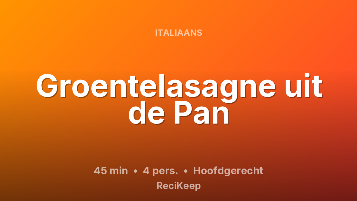 Receptkaart Groentelasagne uit de Pan – Hoofdgerecht