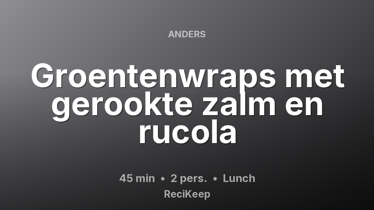Receptkaart Groentenwraps met gerookte zalm en rucola – Lunch