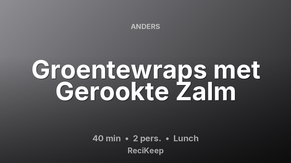 Receptkaart Groentewraps met Gerookte Zalm – Lunch