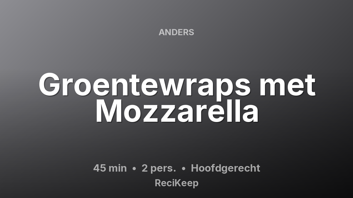 Receptkaart Groentewraps met Mozzarella – Hoofdgerecht