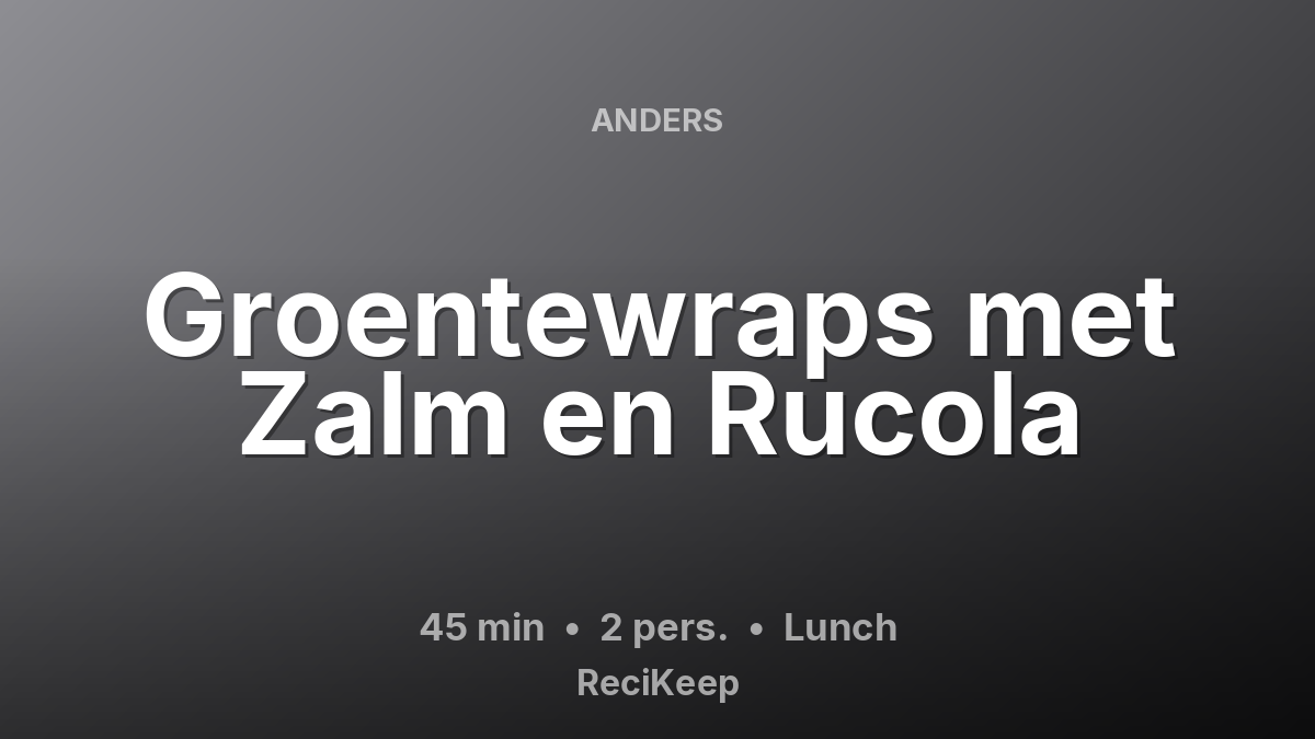 Receptkaart Groentewraps met Zalm en Rucola – Lunch