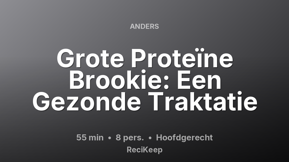 Receptkaart Grote Proteïne Brookie: Een Gezonde Traktatie – Hoofdgerecht