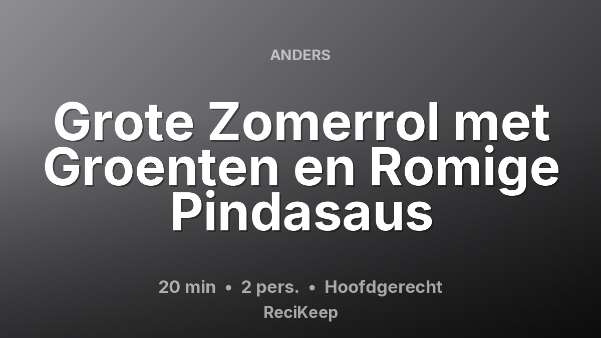 Receptkaart Grote Zomerrol met Groenten en Romige Pindasaus – Hoofdgerecht
