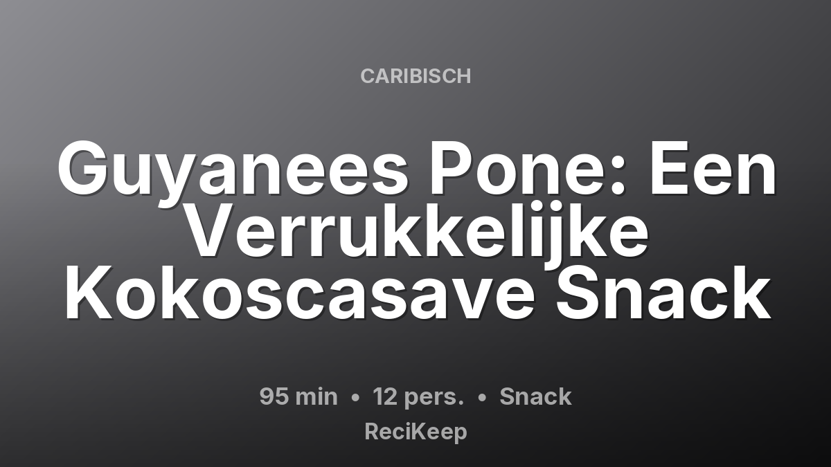Receptkaart Guyanees Pone: Een Verrukkelijke Kokoscasave Snack – Snack