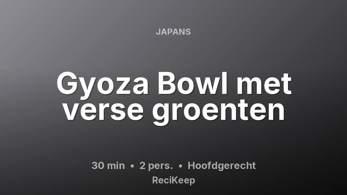 Receptkaart Gyoza Bowl met verse groenten – Hoofdgerecht