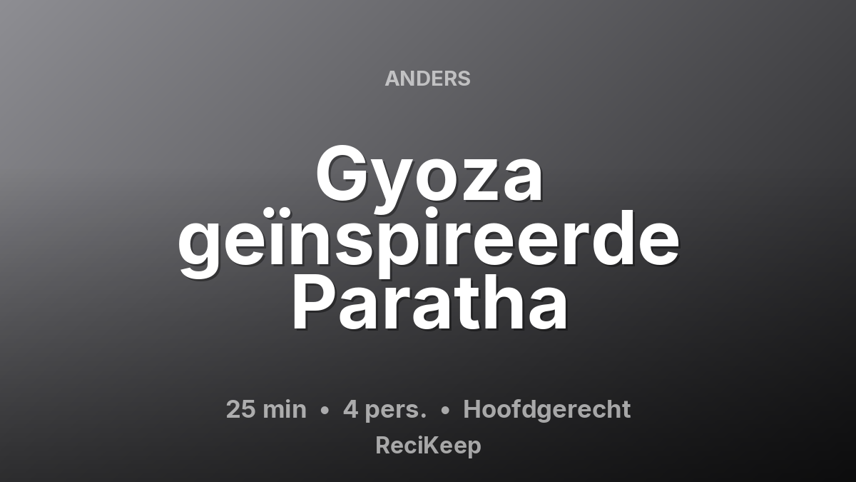 Receptkaart Gyoza geïnspireerde Paratha – Hoofdgerecht