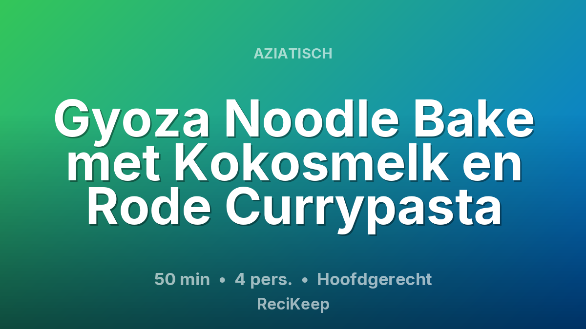 Receptkaart Gyoza Noodle Bake met Kokosmelk en Rode Currypasta – Hoofdgerecht
