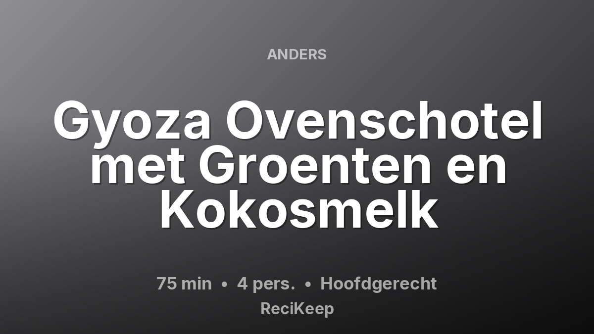 Receptkaart Gyoza Ovenschotel met Groenten en Kokosmelk – Hoofdgerecht