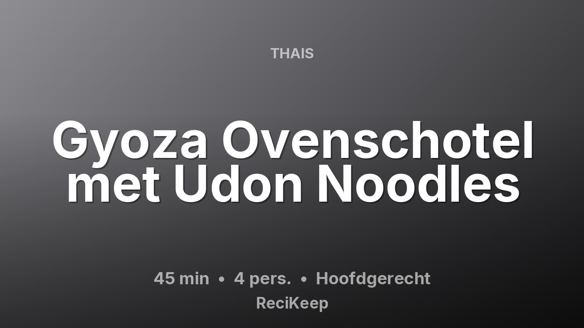 Receptkaart Gyoza Ovenschotel met Udon Noodles – Hoofdgerecht
