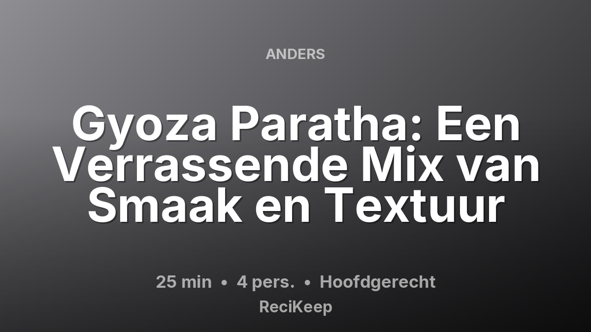 Receptkaart Gyoza Paratha: Een Verrassende Mix van Smaak en Textuur – Hoofdgerecht