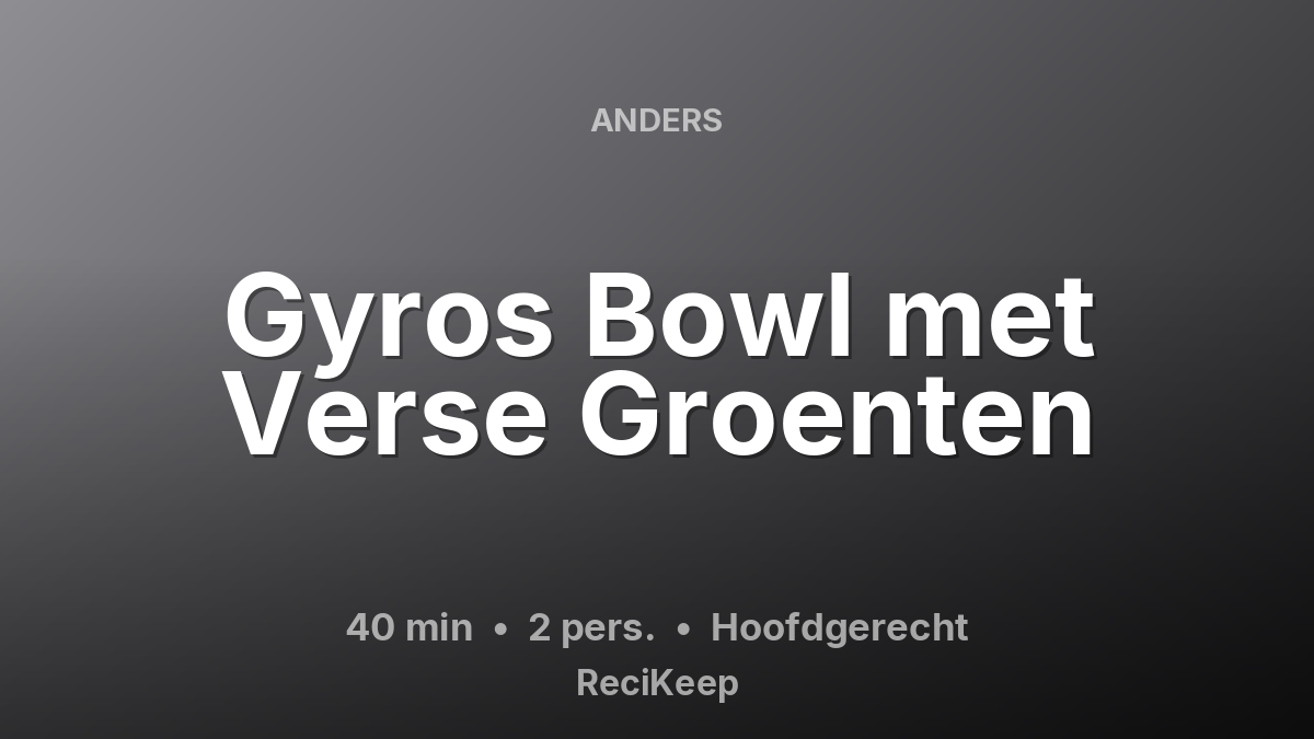 Receptkaart Gyros Bowl met Verse Groenten – Hoofdgerecht