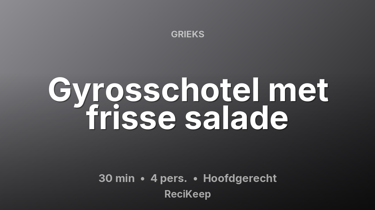 Receptkaart Gyrosschotel met frisse salade – Hoofdgerecht