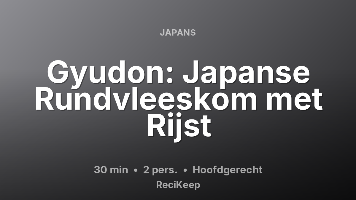 Receptkaart Gyudon: Japanse Rundvleeskom met Rijst – Hoofdgerecht