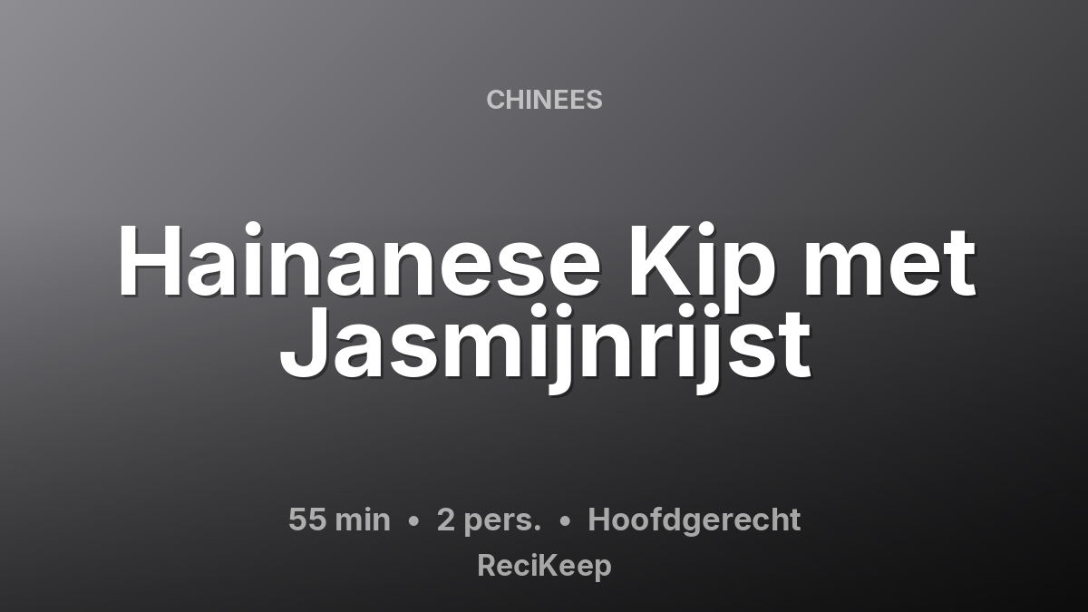 Receptkaart Hainanese Kip met Jasmijnrijst – Hoofdgerecht