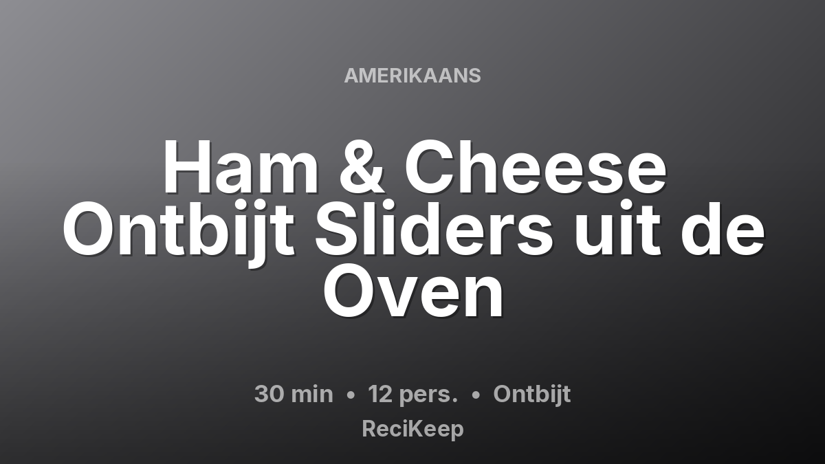Receptkaart Ham & Cheese Ontbijt Sliders uit de Oven – Ontbijt
