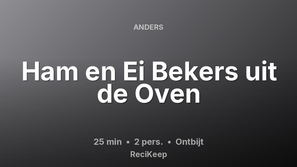 Receptkaart Ham en Ei Bekers uit de Oven – Ontbijt