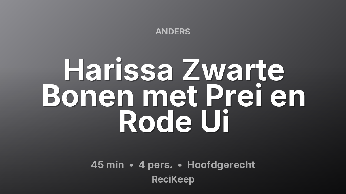 Receptkaart Harissa Zwarte Bonen met Prei en Rode Ui – Hoofdgerecht