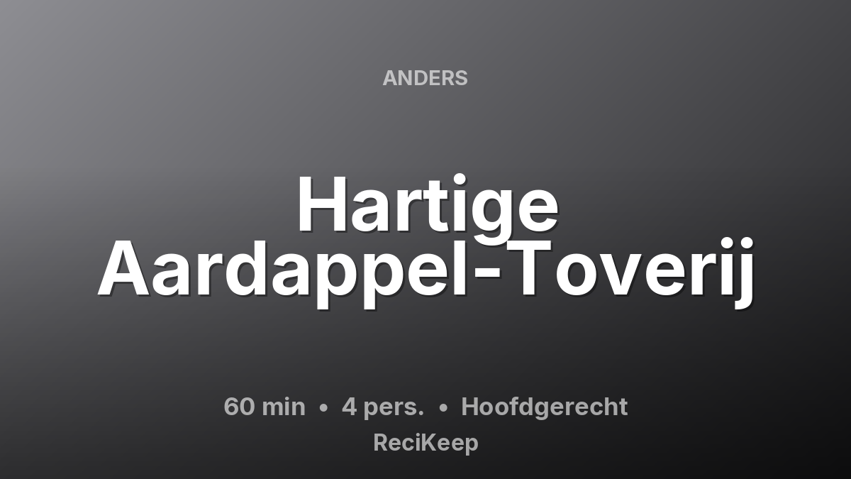Receptkaart Hartige Aardappel-Toverij – Hoofdgerecht