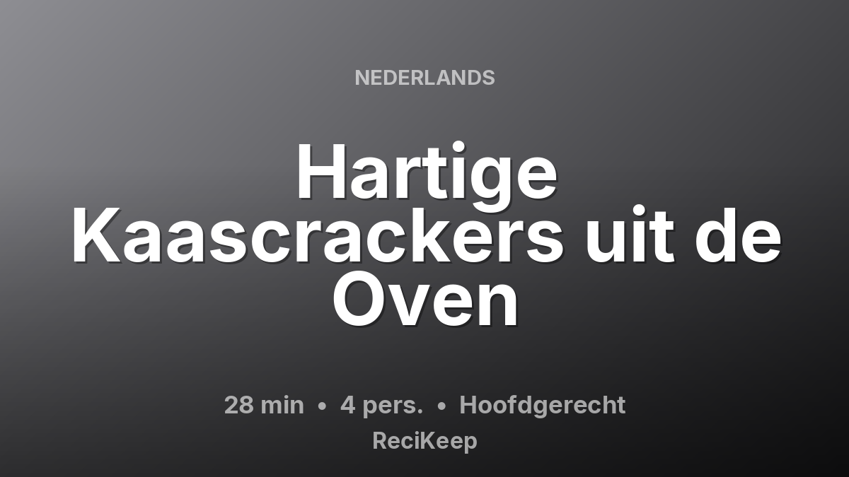 Receptkaart Hartige Kaascrackers uit de Oven – Hoofdgerecht