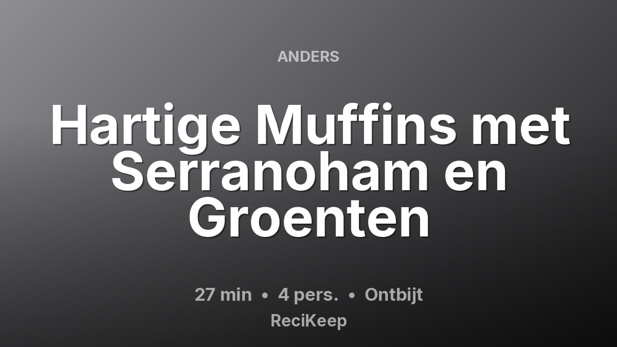 Receptkaart Hartige Muffins met Serranoham en Groenten – Ontbijt