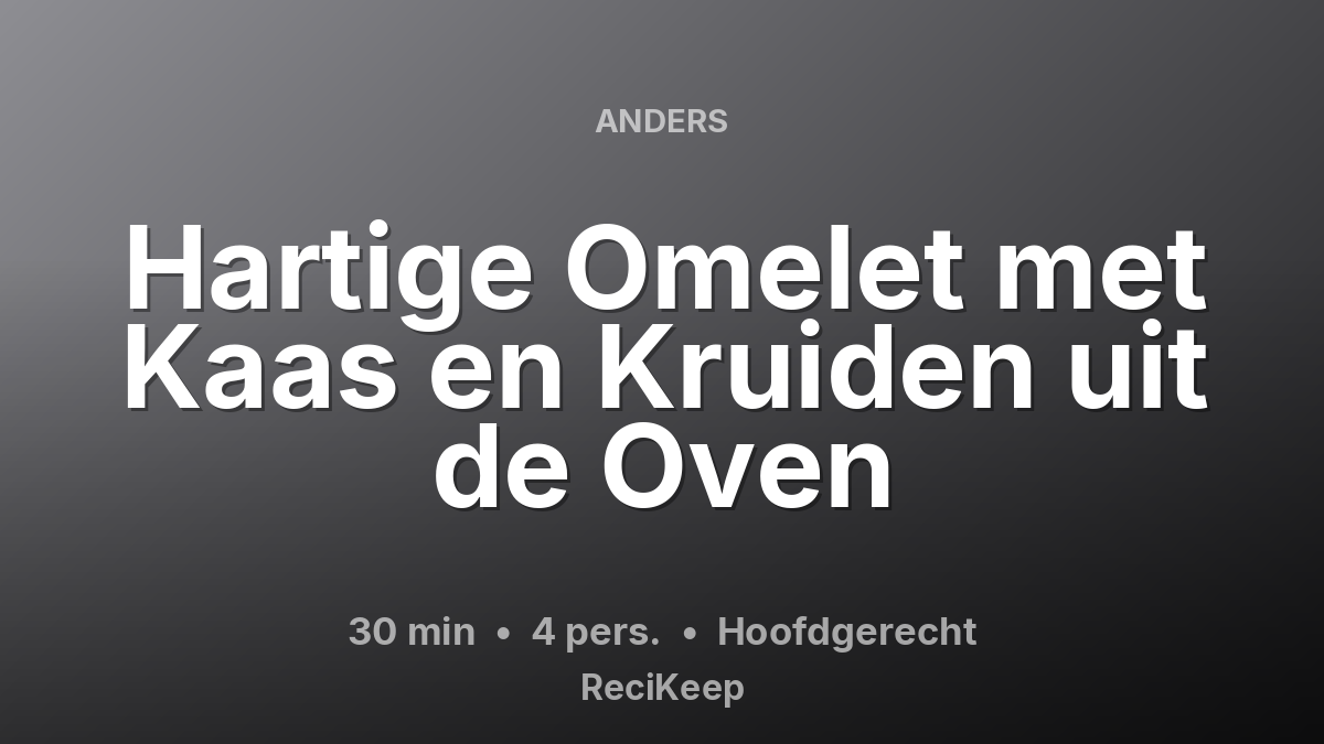 Receptkaart Hartige Omelet met Kaas en Kruiden uit de Oven – Hoofdgerecht